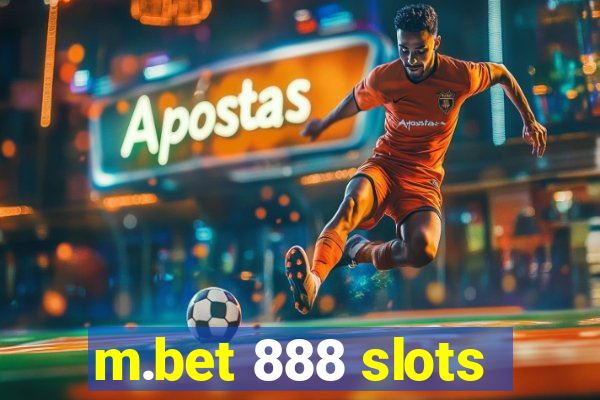 m.bet 888 slots