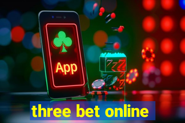 three bet online