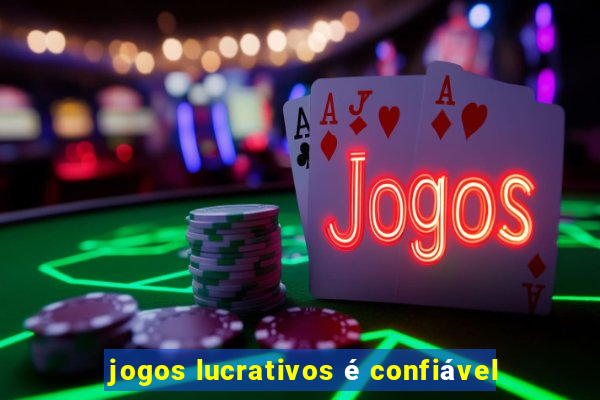 jogos lucrativos é confiável