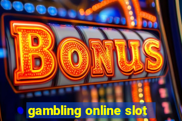 gambling online slot