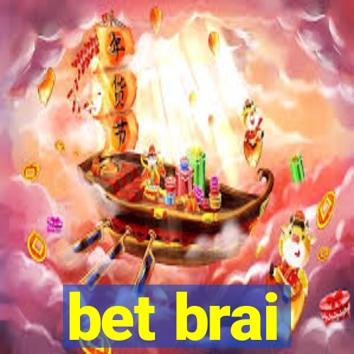 bet brai