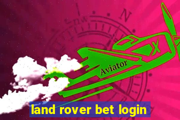 land rover bet login