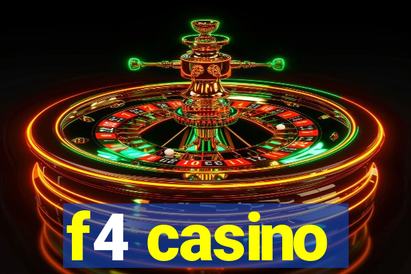 f4 casino