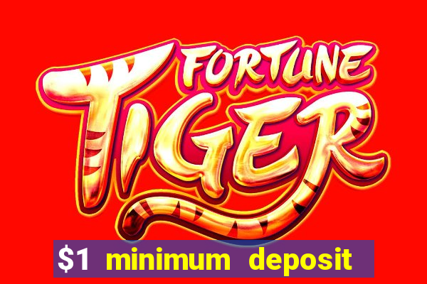 $1 minimum deposit online casino usa