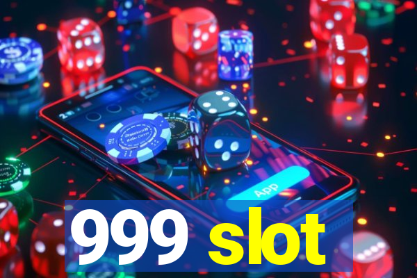 999 slot