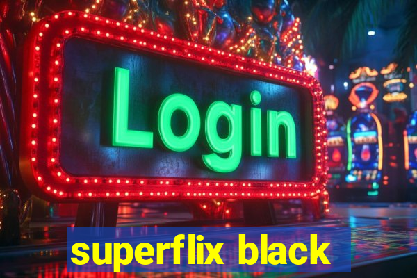 superflix black