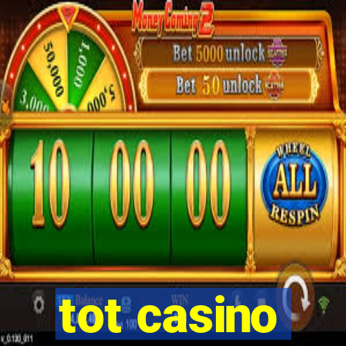 tot casino