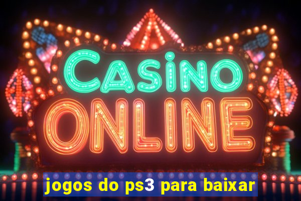 jogos do ps3 para baixar