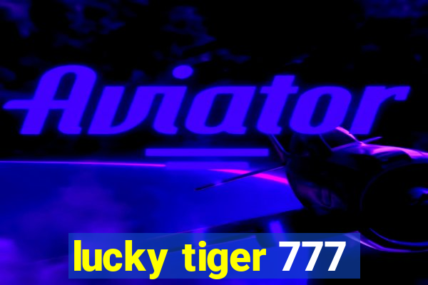 lucky tiger 777