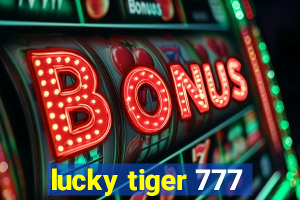 lucky tiger 777