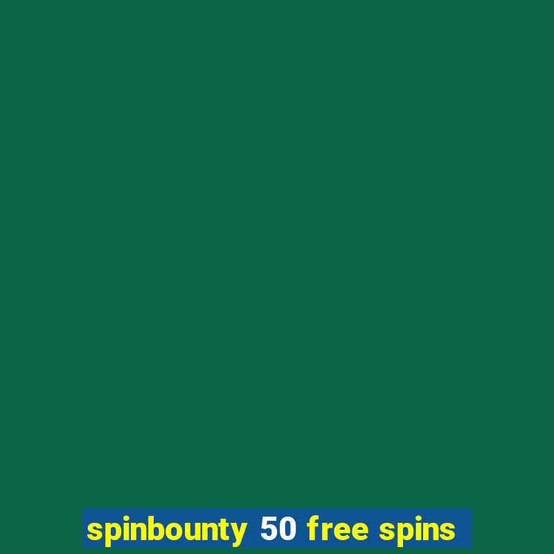 spinbounty 50 free spins