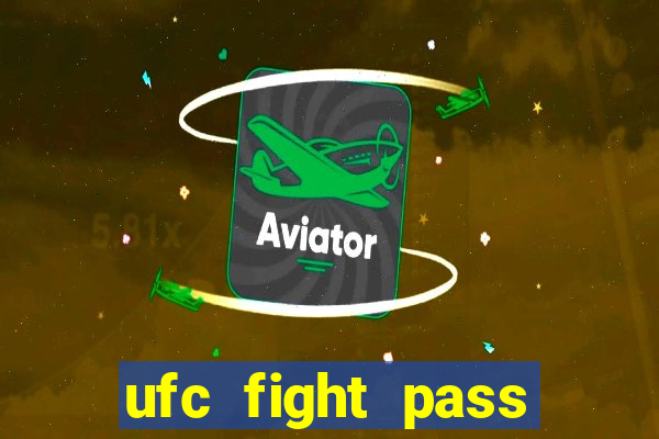 ufc fight pass assistir online