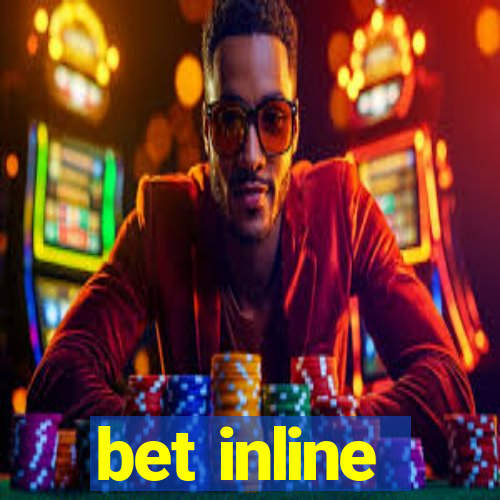 bet inline