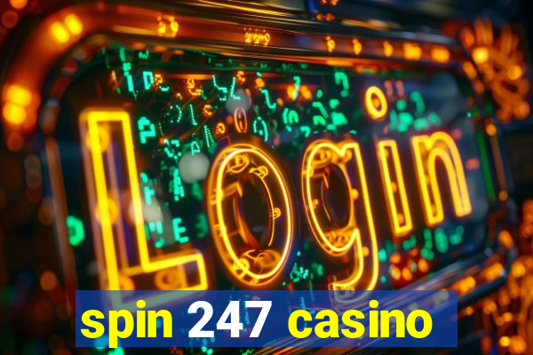 spin 247 casino