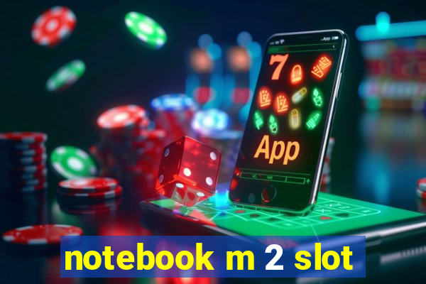 notebook m 2 slot