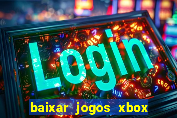 baixar jogos xbox 360 iso usando utorrent