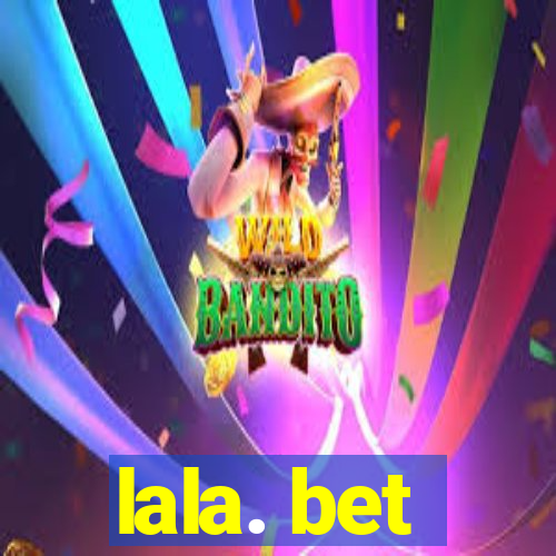 lala. bet