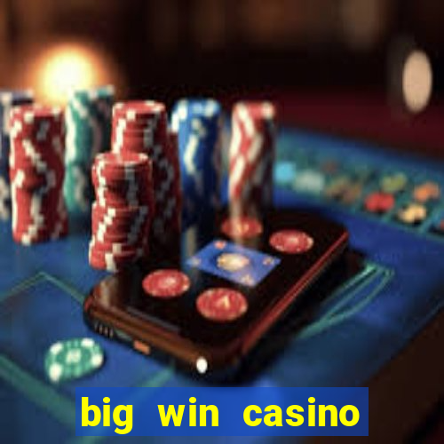 big win casino free slots