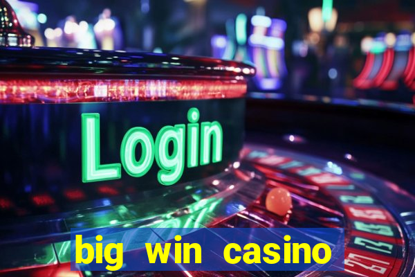 big win casino free slots