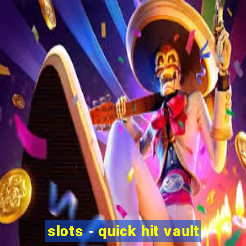 slots - quick hit vault