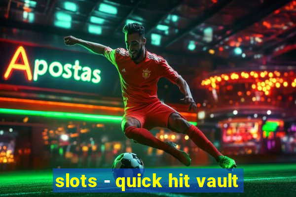 slots - quick hit vault