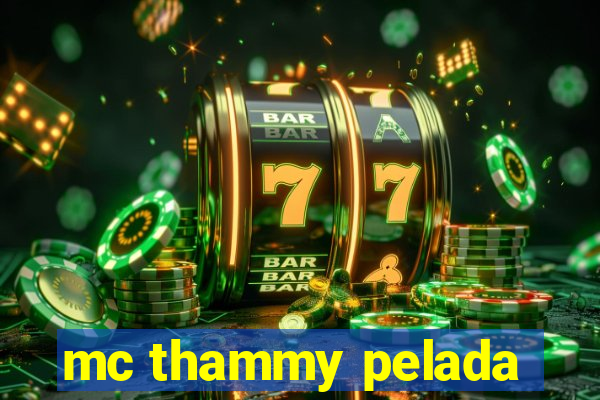 mc thammy pelada