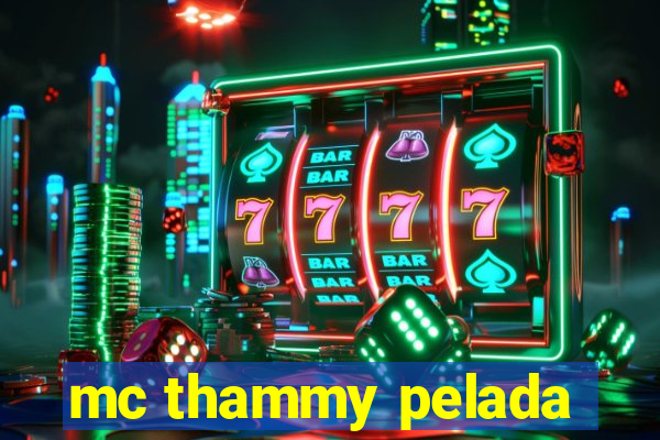 mc thammy pelada