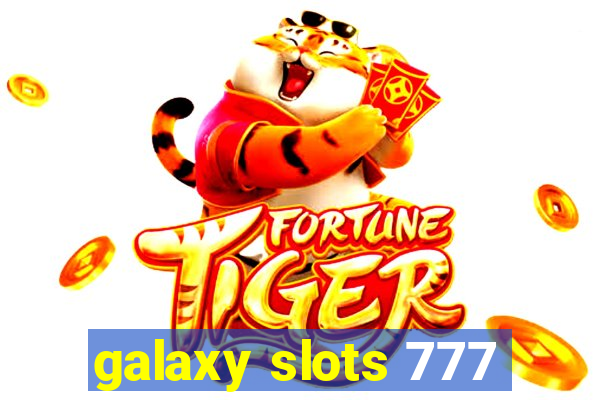 galaxy slots 777