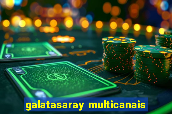 galatasaray multicanais