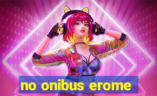 no onibus erome