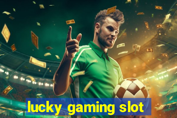 lucky gaming slot