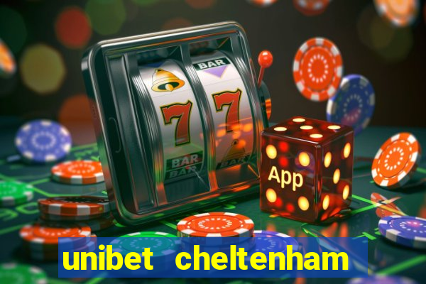 unibet cheltenham free bets