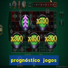 prognóstico jogos de hoje