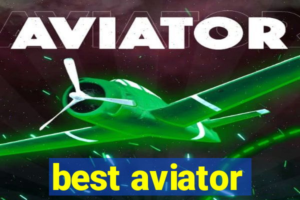 best aviator