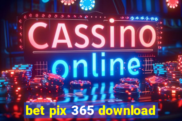 bet pix 365 download