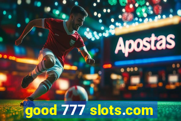 good 777 slots.com