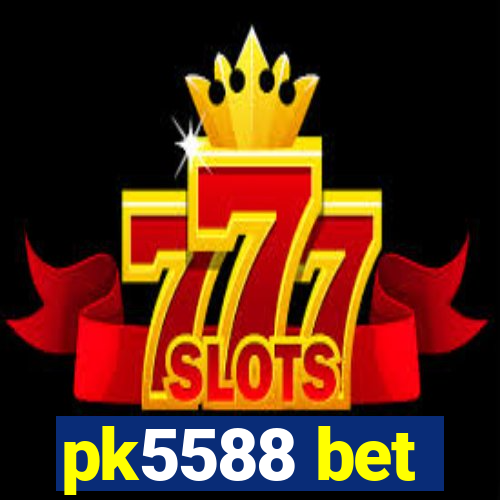 pk5588 bet