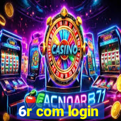 6r com login