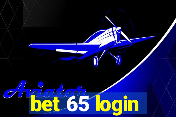 bet 65 login