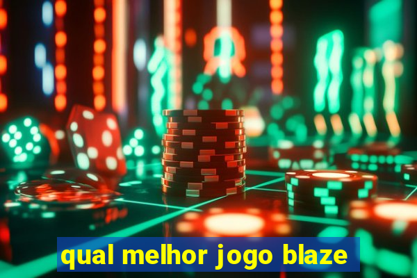 qual melhor jogo blaze