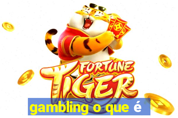 gambling o que é