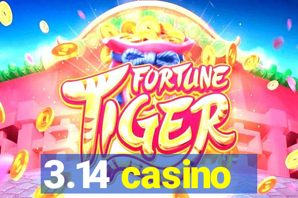 3.14 casino