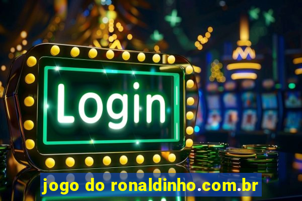 jogo do ronaldinho.com.br