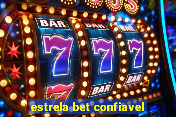 estrela bet confiavel