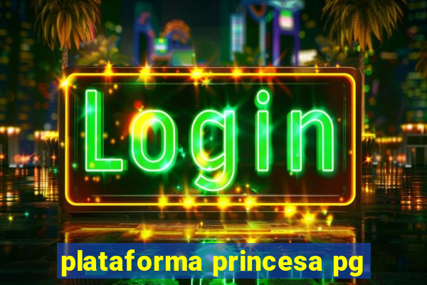 plataforma princesa pg