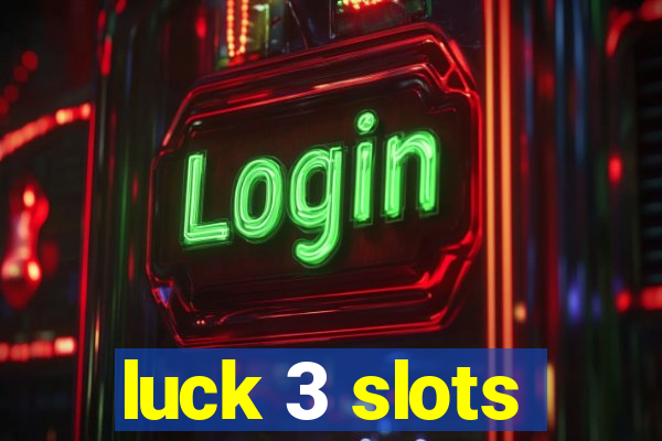 luck 3 slots