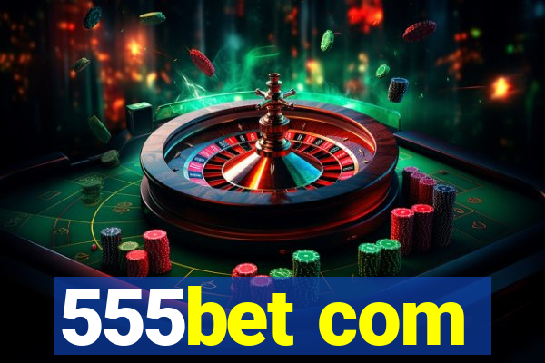 555bet com