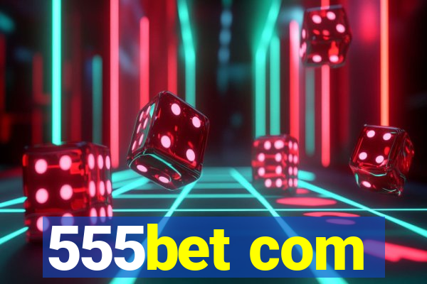 555bet com