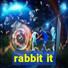 rabbit it