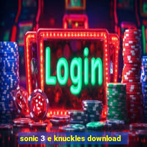 sonic 3 e knuckles download